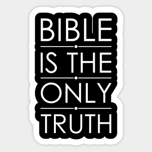 Bible Is The Only Truth Sticker